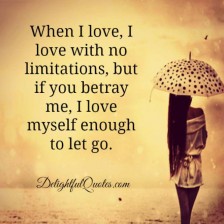 If someone betray you, love yourself enough to let go - Delightful Quotes