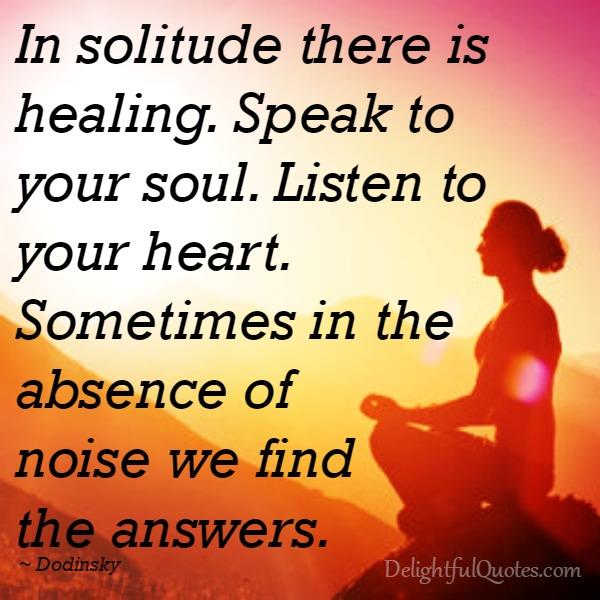 Speak to your soul & listen to your heart