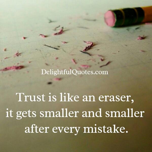 Trust is like an eraser